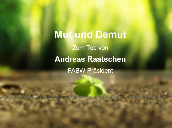 Mut und Demut - Zum Tod von Andreas Raatschen
